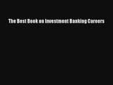 Download The Best Book on Investment Banking Careers PDF Online