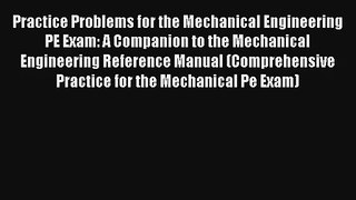 Read Practice Problems for the Mechanical Engineering PE Exam: A Companion to the Mechanical