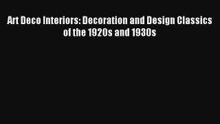 Download Art Deco Interiors: Decoration and Design Classics of the 1920s and 1930s# Ebook Free