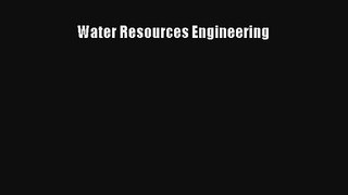 [PDF Download] Water Resources Engineering [Read] Full Ebook