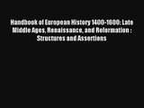 Read Handbook of European History 1400-1600: Late Middle Ages Renaissance and Reformation :
