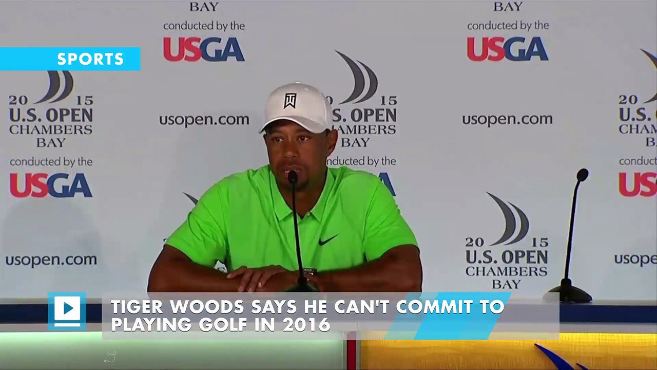 Tiger Woods says he can't commit to playing golf in 2016