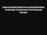 [PDF Download] Immersive Audio Signal Processing (Information Technology: Transmission Processing