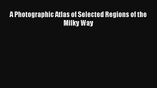 Read A Photographic Atlas of Selected Regions of the Milky Way# PDF Free