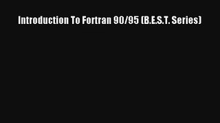 Download Introduction To Fortran 90/95 (B.E.S.T. Series)# PDF Free