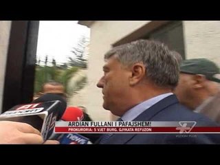 Gjykata shpall të pafajshëm Ardian Fullanin - News, Lajme - Vizion Plus