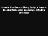 [PDF Download] Acoustic Wave Sensors: Theory Design & Physico-Chemical Applications (Applications