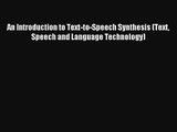 [PDF Download] An Introduction to Text-to-Speech Synthesis (Text Speech and Language Technology)