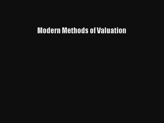[PDF Download] Modern Methods of Valuation [Download] Full Ebook