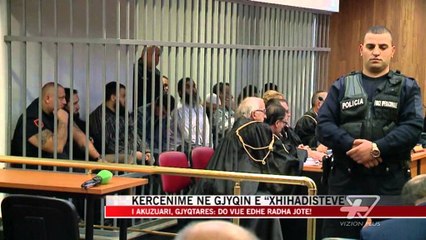 Kërcënime në gjyqin e “xhihadistëve” - News, Lajme - Vizion Plus