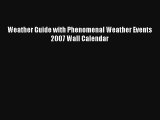 Read Weather Guide with Phenomenal Weather Events 2007 Wall Calendar# Ebook Free