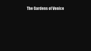 Read The Gardens of Venice# Ebook Free