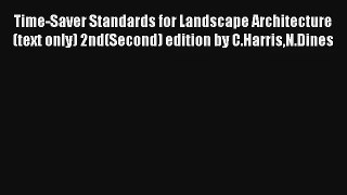 Read Time-Saver Standards for Landscape Architecture (text only) 2nd(Second) edition by C.HarrisN.Dines#