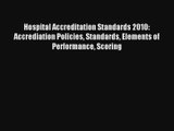 Read Hospital Accreditation Standards 2010: Accrediation Policies Standards Elements of Performance#