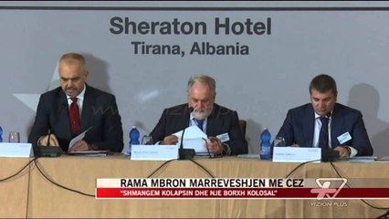Rama mbron marrëveshjen me CEZ - News, Lajme - Vizion Plus