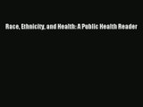 Download Race Ethnicity and Health: A Public Health Reader# Ebook Online