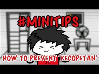 How to Prevent Kecopetan - #MiniTips
