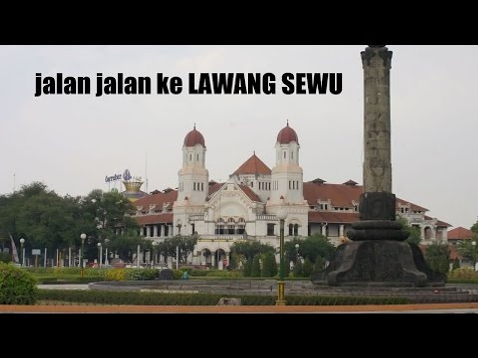 VLOG JALAN JALAN KE LAWANG SEWU