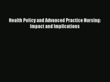 Read Health Policy and Advanced Practice Nursing: Impact and Implications# Ebook Free