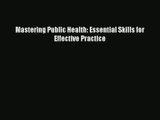 Download Mastering Public Health: Essential Skills for Effective Practice# Ebook Online