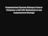 Download Computational Systems Biology of Cancer (Chapman & Hall/CRC Mathematical and Computational#