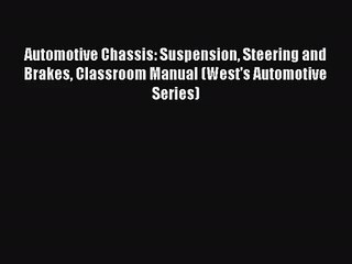 Video herunterladen: [PDF Download] Automotive Chassis: Suspension Steering and Brakes Classroom Manual (West's