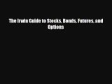 Read The Irwin Guide to Stocks Bonds Futures and Options Ebook Free