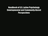 Read Handbook of U.S. Latino Psychology: Developmental and Community-Based Perspectives# Ebook