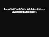 Read PeopleSoft PeopleTools: Mobile Applications Development (Oracle Press)# PDF Free