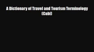 Read A Dictionary of Travel and Tourism Terminology (Cabi) PDF Online