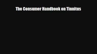 The Consumer Handbook on Tinnitus