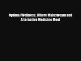 Optimal Wellness: Where Mainstream and Alternative Medicine Meet