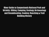 River Guide to Canyonlands National Park and Vicinity : Hiking Camping Geology Archaeology