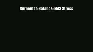 Read Burnout to Balance: EMS Stress# PDF Free
