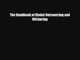 Read The Handbook of Global Outsourcing and Offshoring EBooks Online