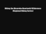 Hiking the Absaroka-Beartooth Wilderness (Regional Hiking Series) PDF
