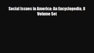 Read Social Issues in America: An Encyclopedia 8 Volume Set EBooks Online