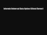 Read Informix Universal Data Option (Client/Server)# Ebook Online