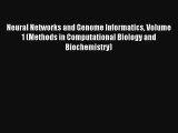 Read Neural Networks and Genome Informatics Volume 1 (Methods in Computational Biology and