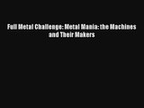 Read Full Metal Challenge: Metal Mania: the Machines and Their Makers# Ebook Free