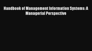 Download Handbook of Management Information Systems: A Managerial Perspective# PDF Online