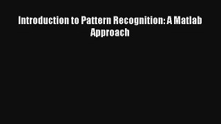 Download Introduction to Pattern Recognition: A Matlab Approach# Ebook Free