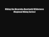 Hiking the Absaroka-Beartooth Wilderness (Regional Hiking Series) PDF