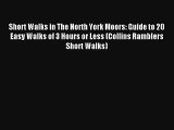 Short Walks in The North York Moors: Guide to 20 Easy Walks of 3 Hours or Less (Collins Ramblers