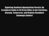Exploring Southern Appalachian Forests: An Ecological Guide to 30 Great Hikes in the Carolinas