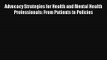 Read Advocacy Strategies for Health and Mental Health Professionals: From Patients to Policies#