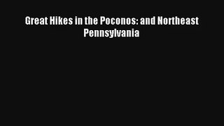 Great Hikes in the Poconos: and Northeast Pennsylvania Read Online