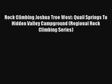 Rock Climbing Joshua Tree West: Quail Springs To Hidden Valley Campground (Regional Rock Climbing