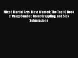 Mixed Martial Arts' Most Wanted: The Top 10 Book of Crazy Combat Great Grappling and Sick Submissions