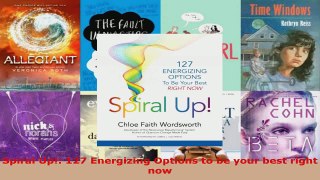 Read  Spiral Up 127 Energizing Options to be your best right now Ebook Free